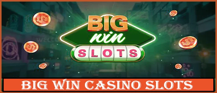 big win casino slots